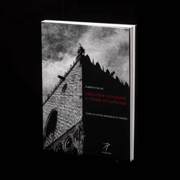 Leggende veneziane e storie di fantasmi alberto toso fei